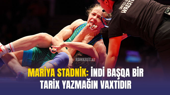 Mariya Stadnik: İndi başqa bir tarix yazmağın vaxtıdır